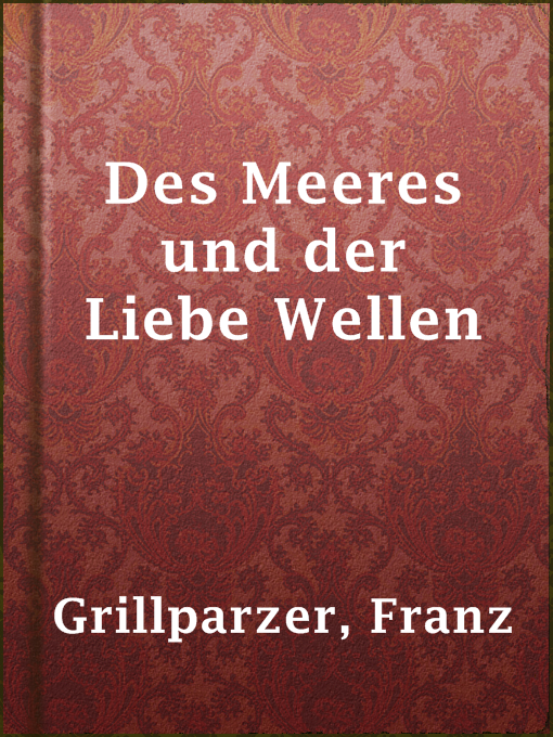 Title details for Des Meeres und der Liebe Wellen by Franz Grillparzer - Wait list